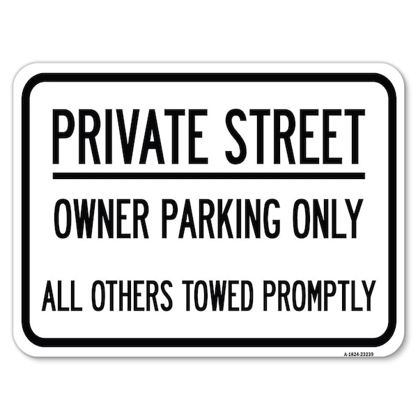 Signmission Private Street Owner Parking Only All Others Towed Promptly Parking, A-1824-23239 A-1824-23239 - main